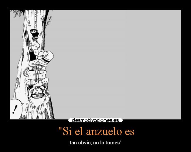 Si el anzuelo es - tan obvio, no lo tomes