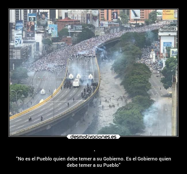 . - No es el Pueblo quien debe temer a su Gobierno. Es el Gobierno quien
debe temer a su Pueblo