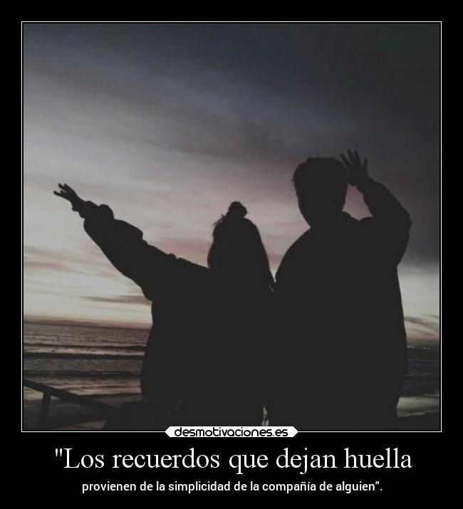 Los recuerdos que dejan huella -