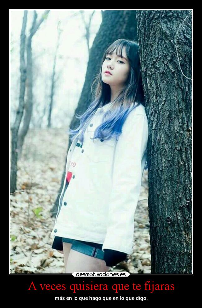 A veces quisiera que te fijaras - 