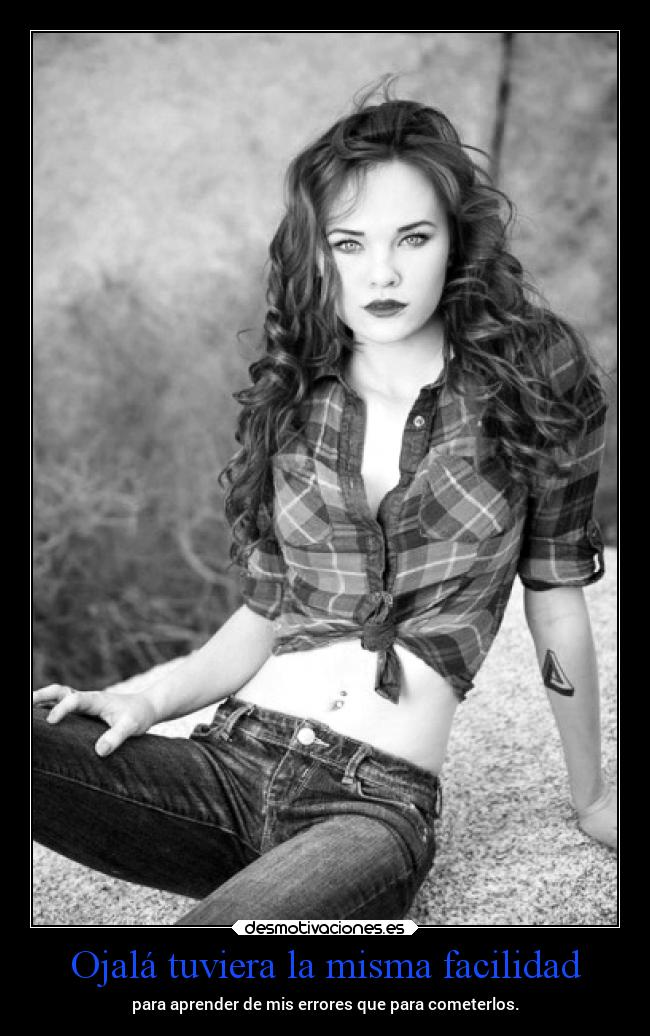 Ojalá tuviera la misma facilidad - 
