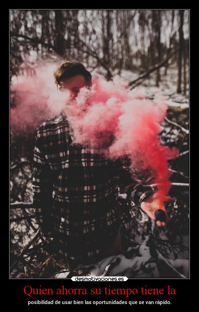 Quien ahorra su tiempo tiene la -
