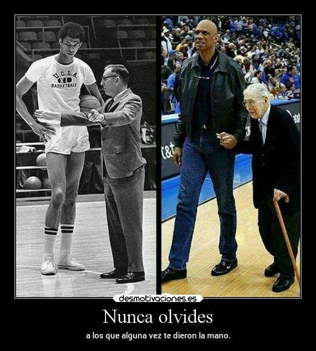 Nunca olvides - a los que alguna vez te dieron la mano.