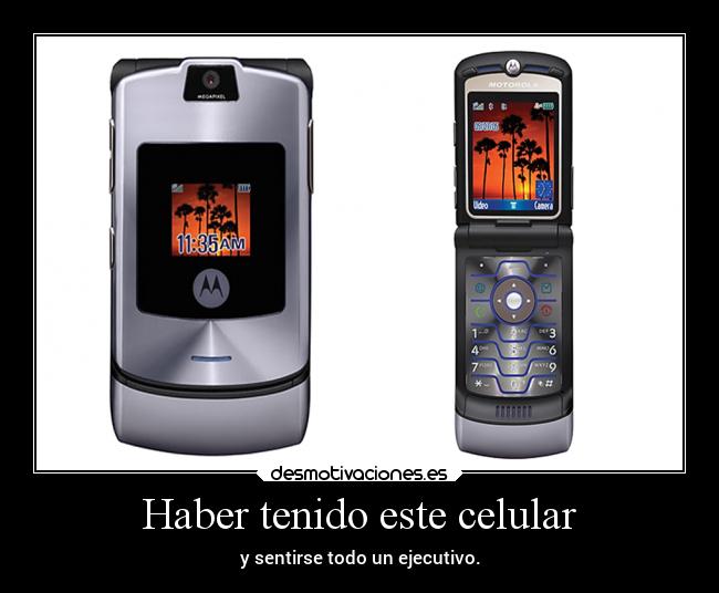 Haber tenido este celular - 