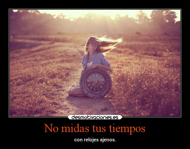 No midas tus tiempos - 