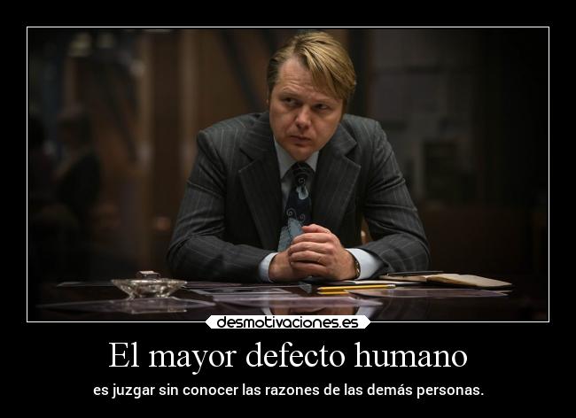 El mayor defecto humano - 