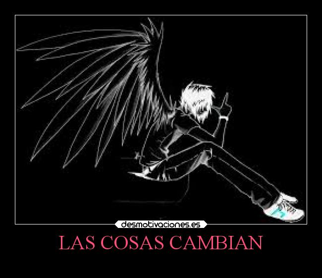 carteles vida locosdeamor marionobros emo las cosas cambian desmotivaciones