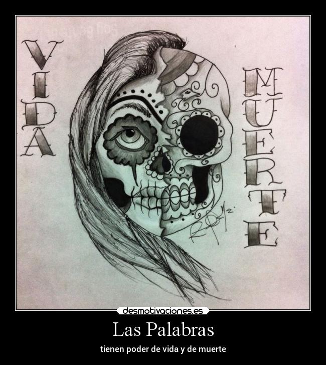 Las Palabras - tienen poder de vida y de muerte