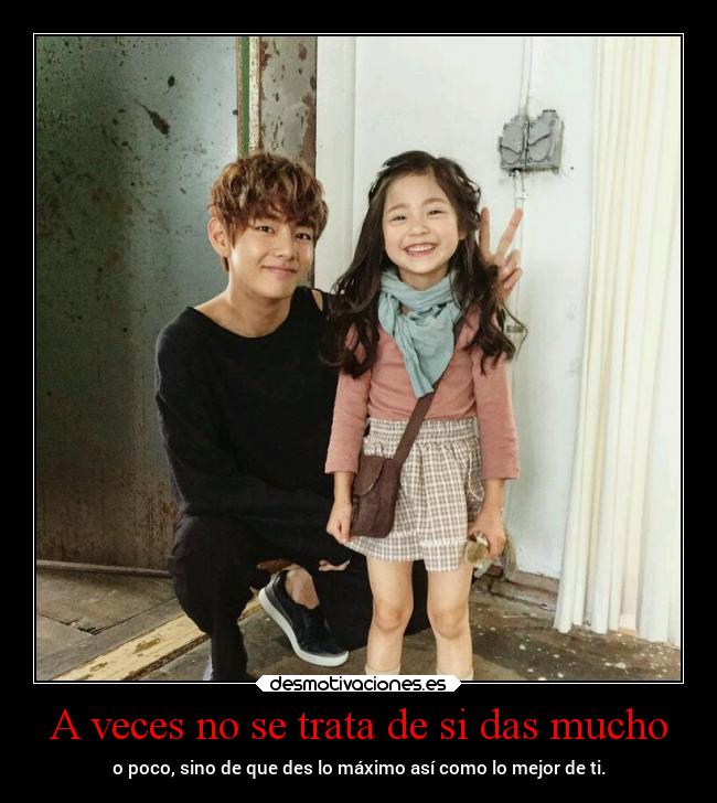 A veces no se trata de si das mucho -