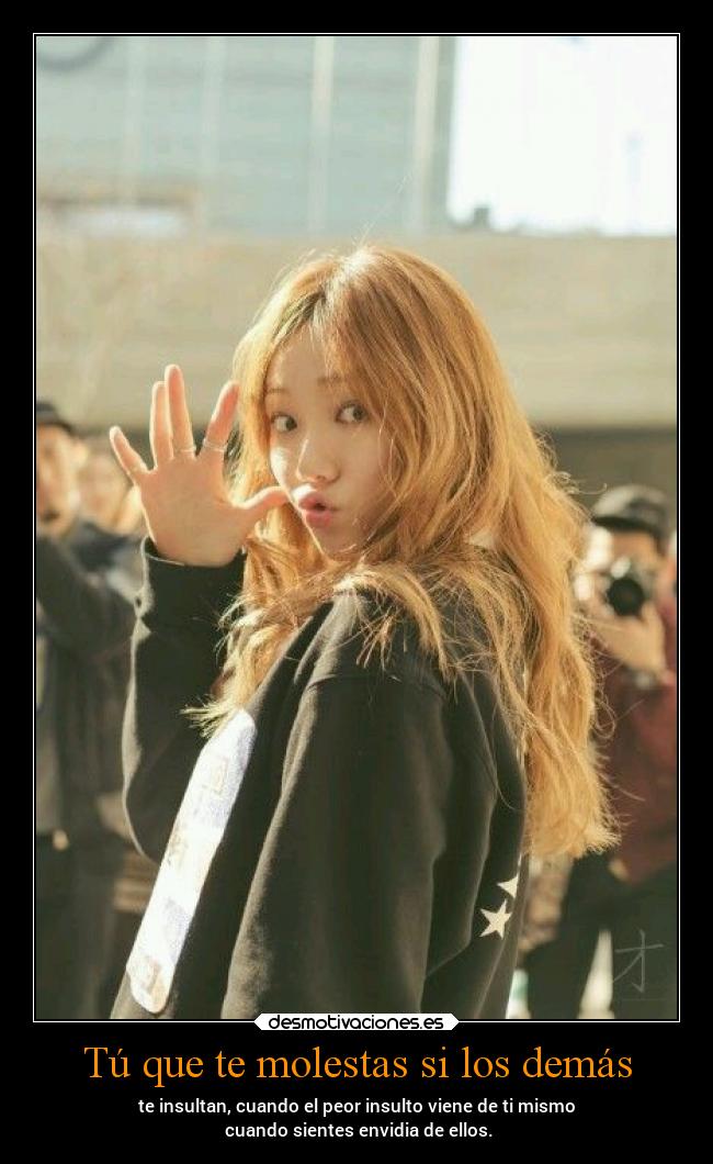 Tú que te molestas si los demás -