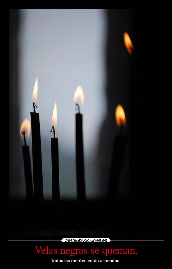 Velas negras se queman, - 