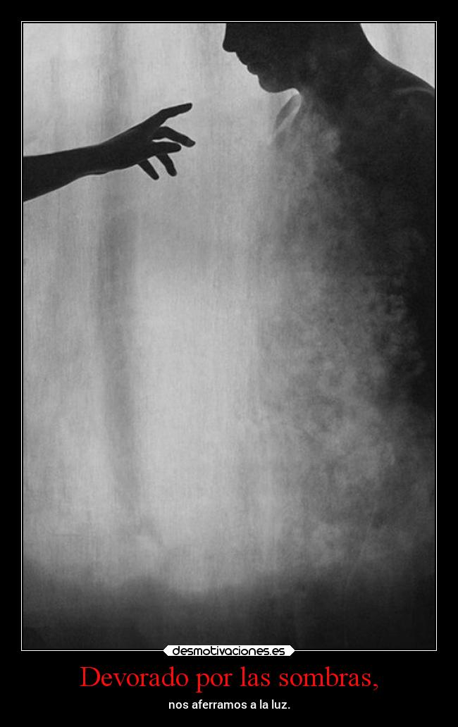 Devorado por las sombras, -