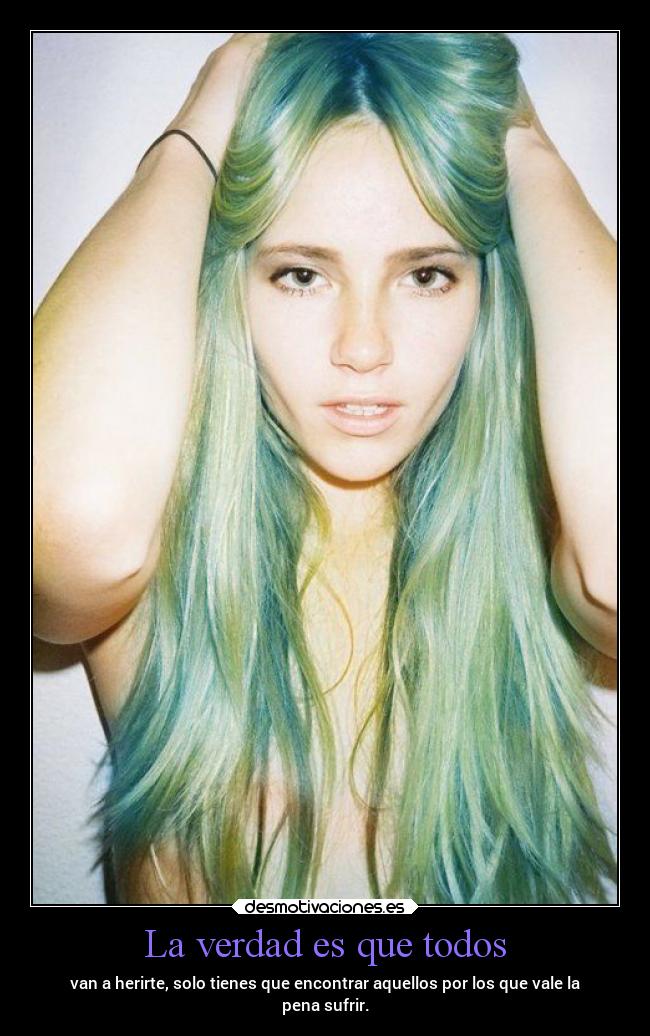 La verdad es que todos -