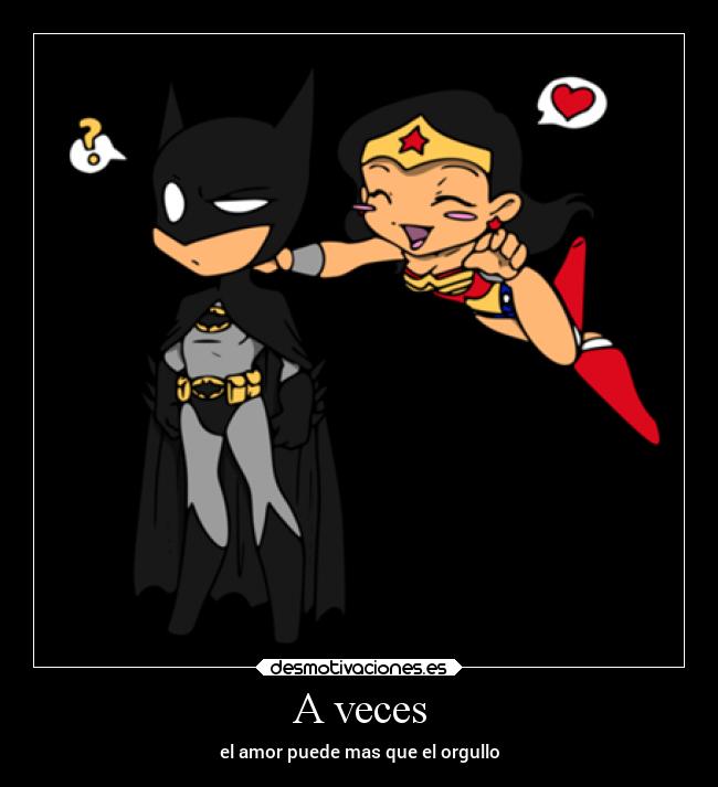 A veces - el amor puede mas que el orgullo