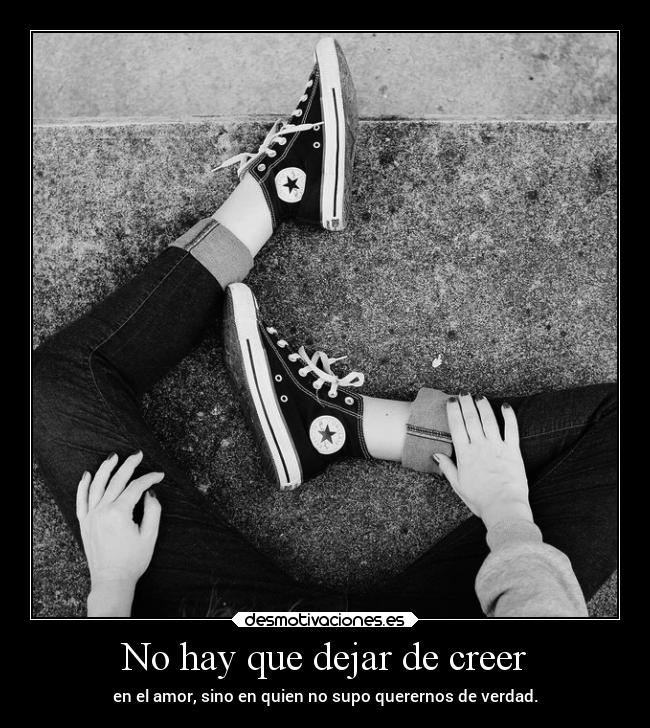 No hay que dejar de creer -