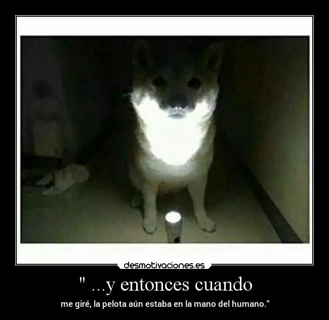  ...y entonces cuando - 