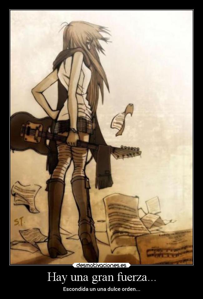 Hay una gran fuerza... -