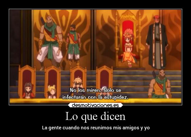 Lo que dicen - La gente cuando nos reunimos mis amigos y yo