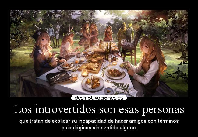 carteles anime amistad ihate whenevery goddamnidiot fromyoutube isanasian introvert likebeoriginal orsome desmotivaciones