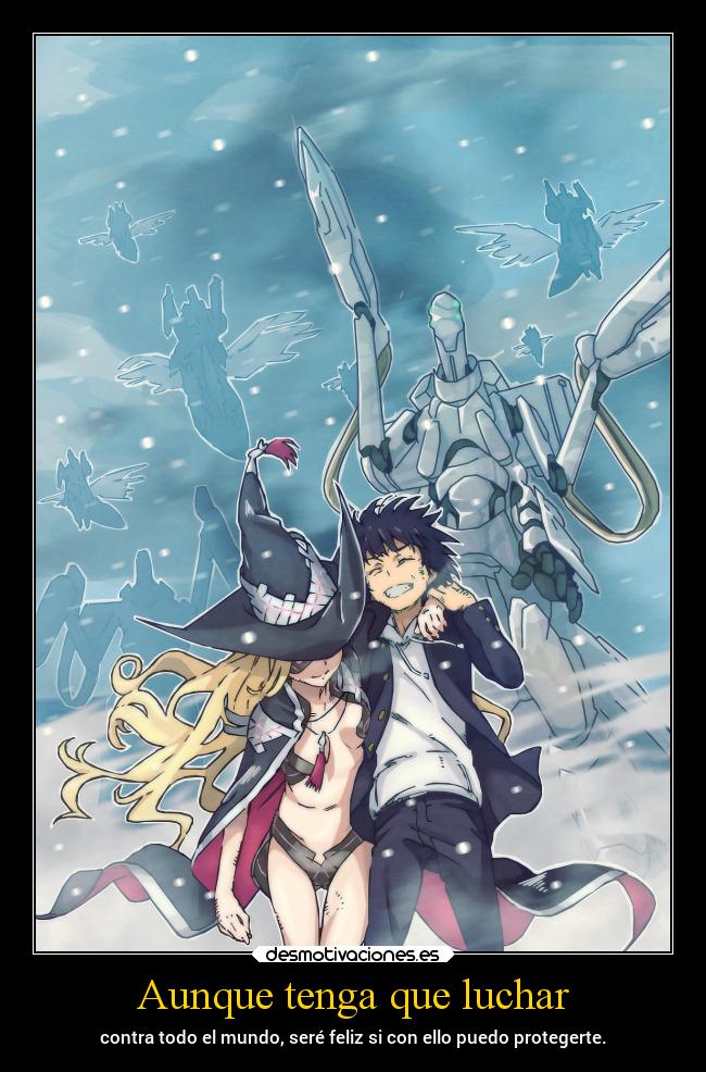 Aunque tenga que luchar - contra todo el mundo, seré feliz si con ello puedo protegerte.