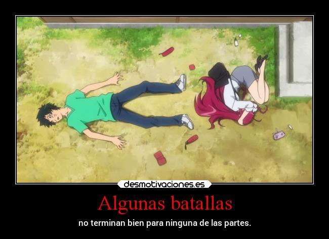 Algunas batallas - no terminan bien para ninguna de las partes.