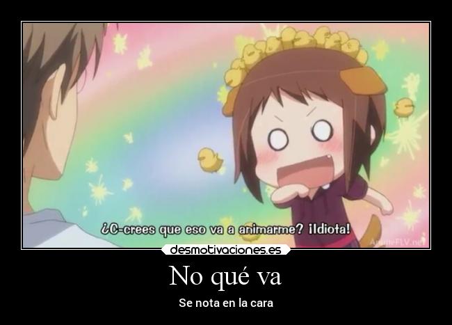 No qué va - Se nota en la cara