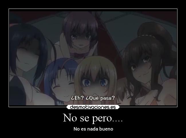 No se pero.... - No es nada bueno