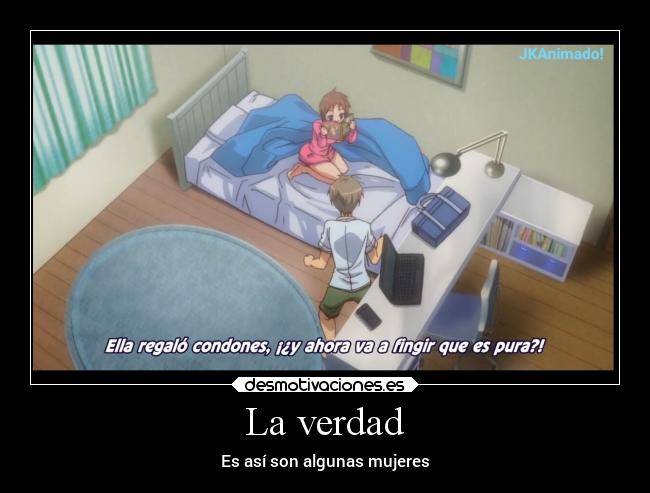 La verdad - Es así son algunas mujeres