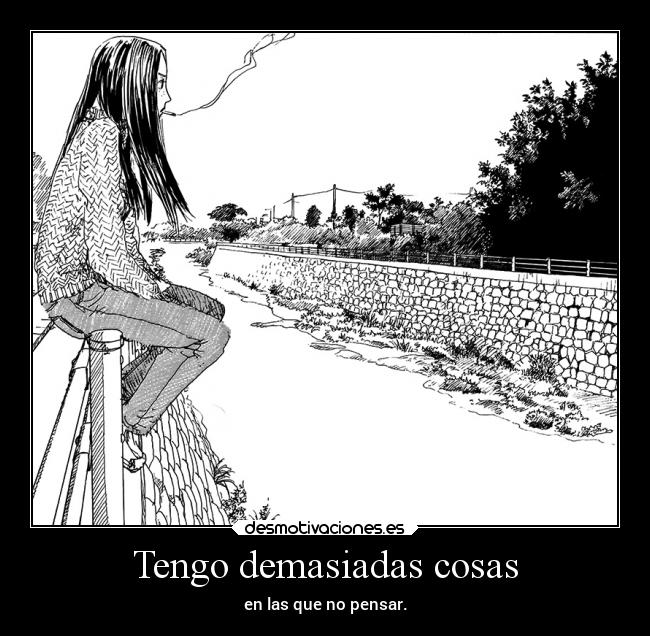 Tengo demasiadas cosas -