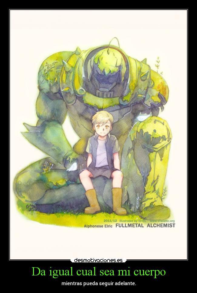 Da igual cual sea mi cuerpo - mientras pueda seguir adelante.