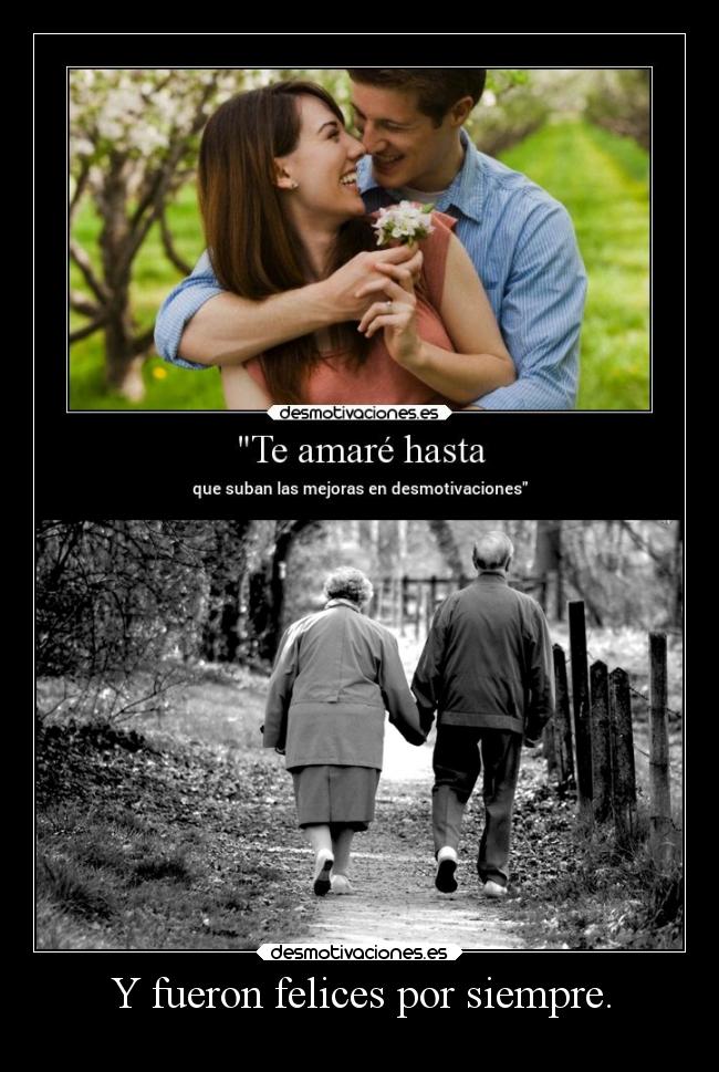Y fueron felices por siempre. -