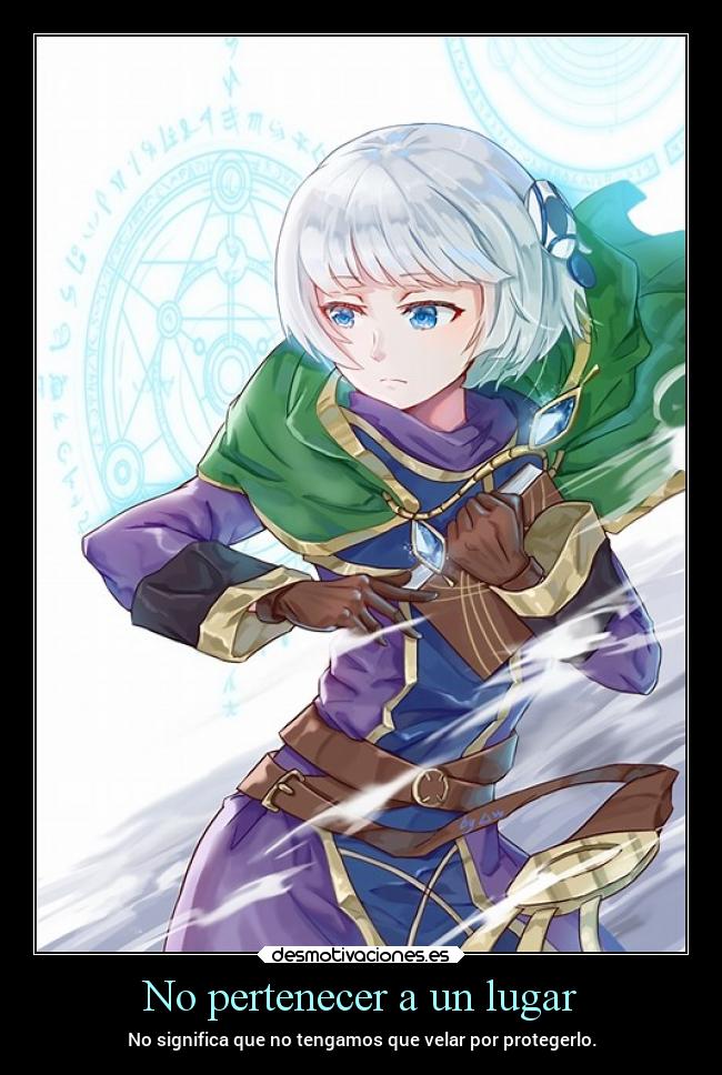 No pertenecer a un lugar - No significa que no tengamos que velar por protegerlo.