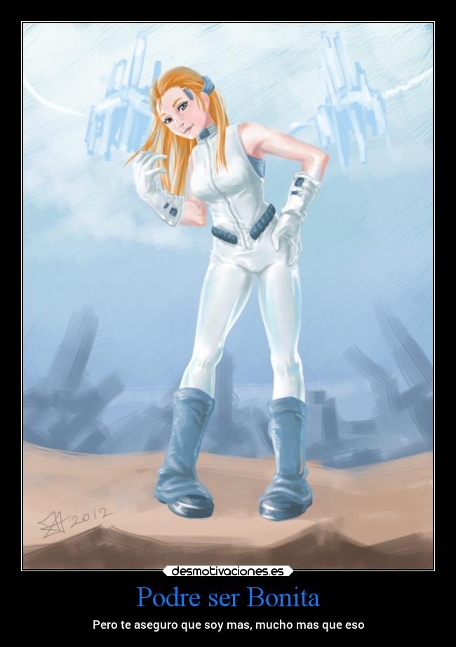 Podre ser Bonita - Pero te aseguro que soy mas, mucho mas que eso