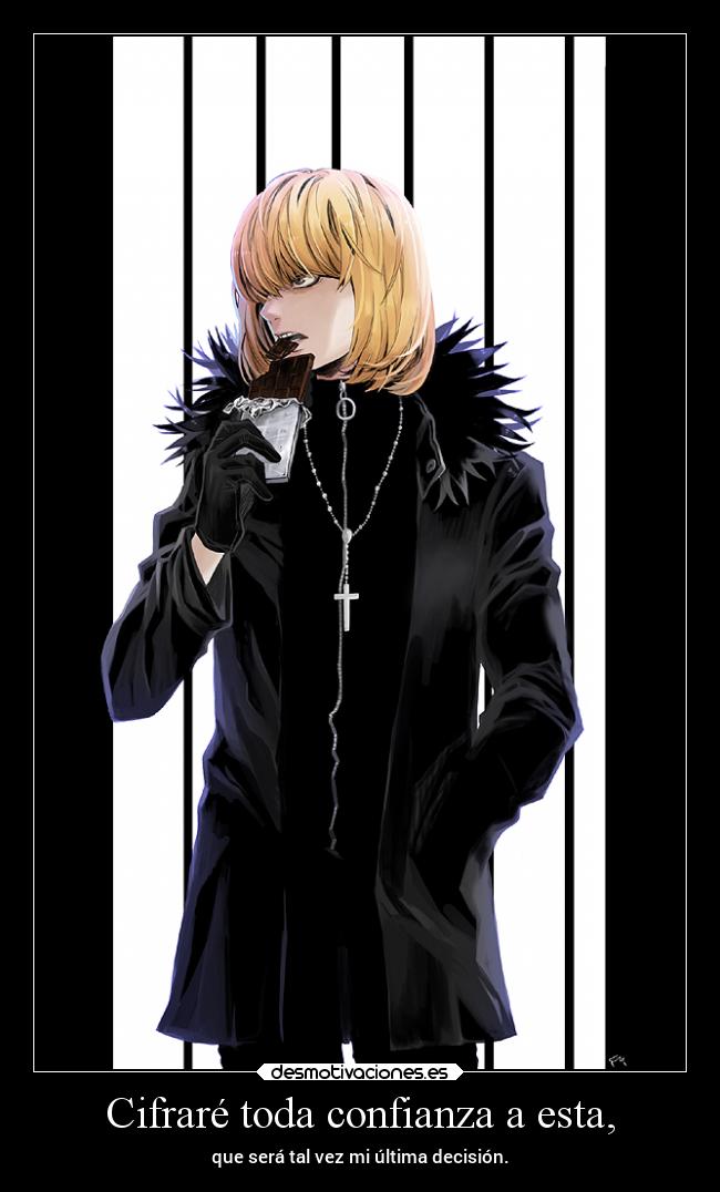 Cifraré toda confianza a esta, - que será tal vez mi última decisión.