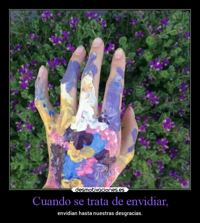 Cuando se trata de envidiar, - 