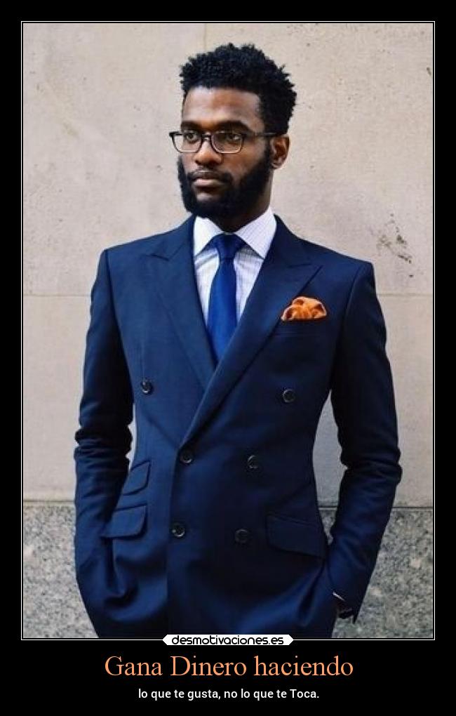 Gana Dinero haciendo - lo que te gusta, no lo que te Toca.