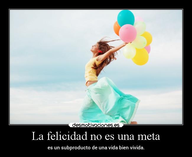 carteles felicidad felicidad vida frases desmotivaciones