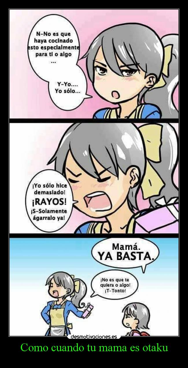 Como cuando tu mama es otaku - 