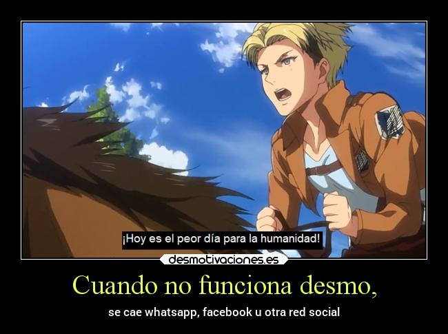 Cuando no funciona desmo, - se cae whatsapp, facebook u otra red social