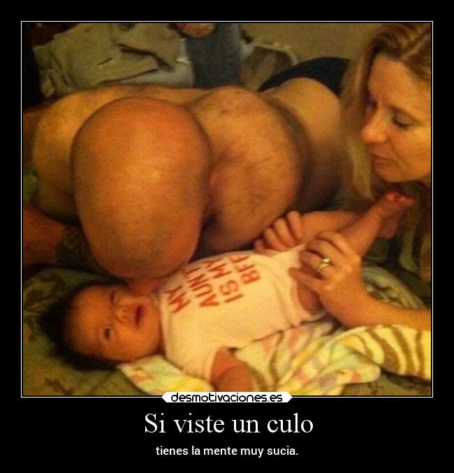 Si viste un culo - tienes la mente muy sucia.