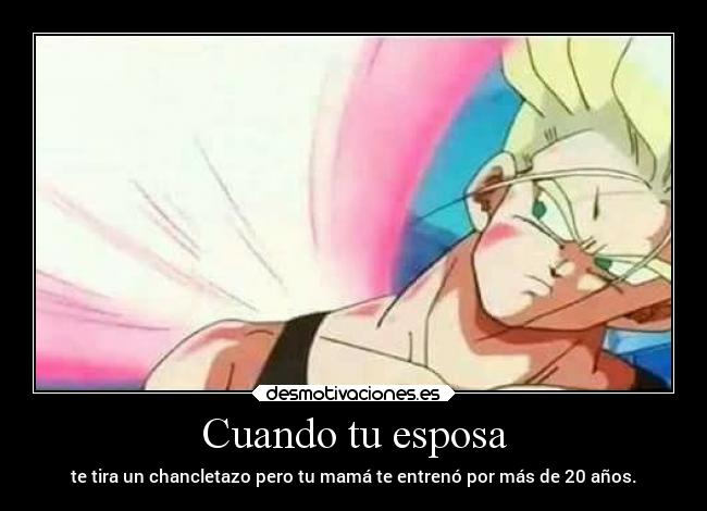 Cuando tu esposa - te tira un chancletazo pero tu mamá te entrenó por más de 20 años.