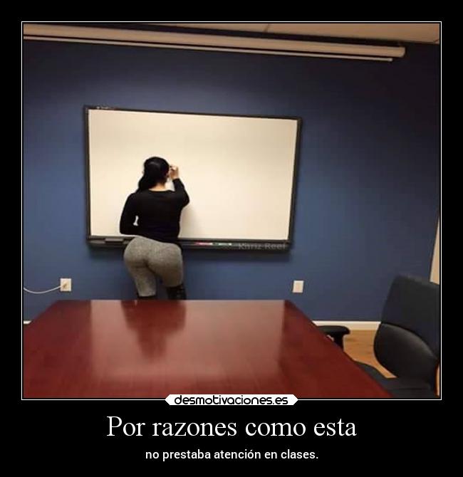 Por razones como esta - no prestaba atención en clases.