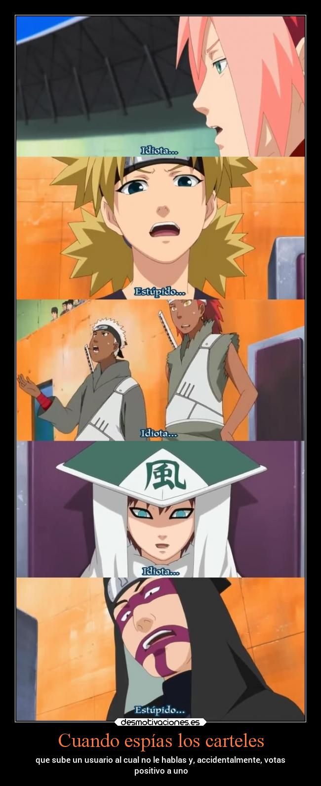 Cuando espías los carteles - que sube un usuario al cual no le hablas y, accidentalmente, votas
positivo a uno