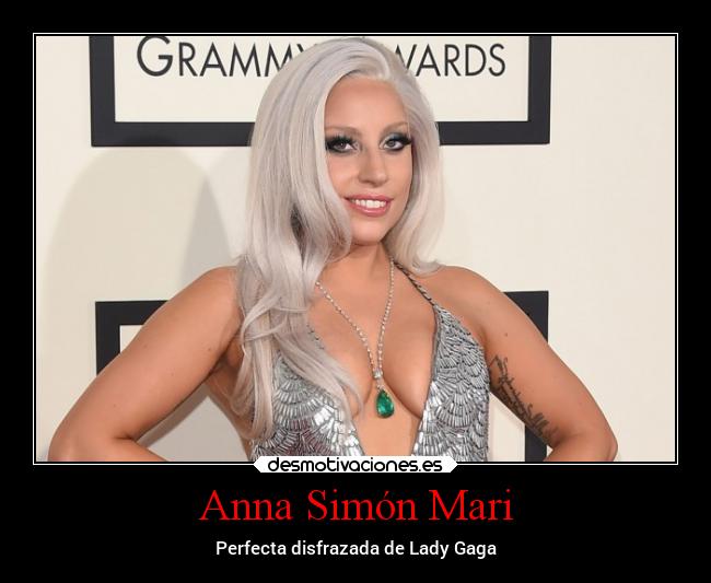 Anna Simón Mari - Perfecta disfrazada de Lady Gaga