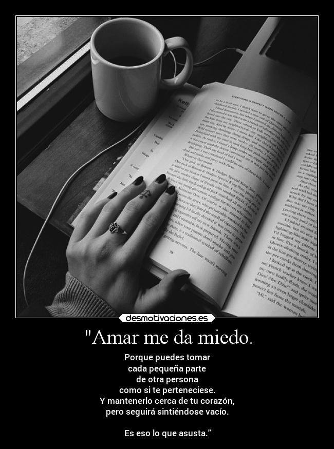 Amar me da miedo. -