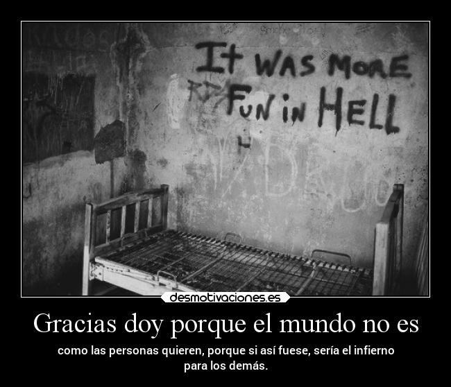 Gracias doy porque el mundo no es - 