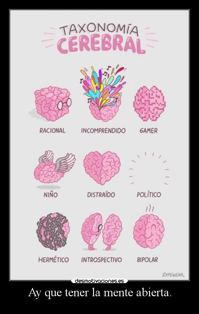 Ay que tener la mente abierta. - 