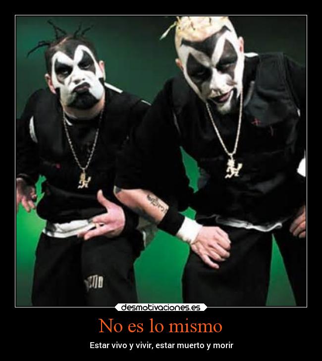 No es lo mismo - Estar vivo y vivir, estar muerto y morir