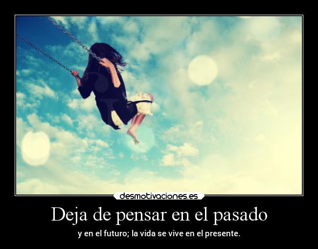 carteles pasado pasado vida frases desmotivaciones