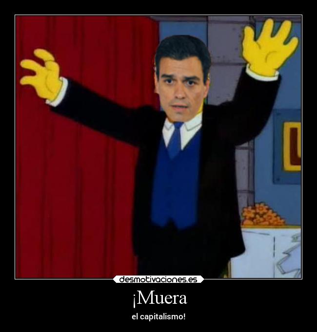 carteles politica simpsons tk73 pdr snchz lopongoconelaudiolatinoporqueeselquemasabunda otrocapitalistomas desmotivaciones